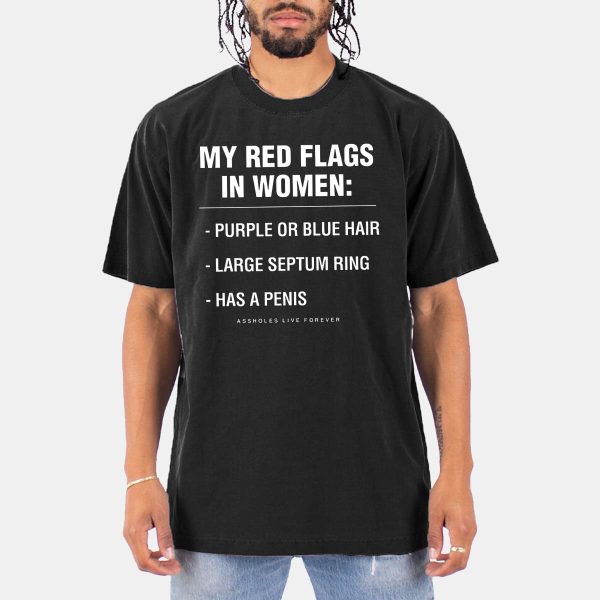 My Red Flags In Women Purple Or Blue Hair Large Septum Ring Has A Penis Shirt 10
