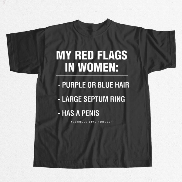 My Red Flags In Women Purple Or Blue Hair Large Septum Ring Has A Penis Shirt 9