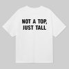 Not A Top Just Tall Shirt 6