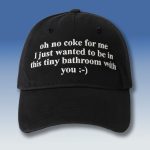 Oh No Coke For Me Hat