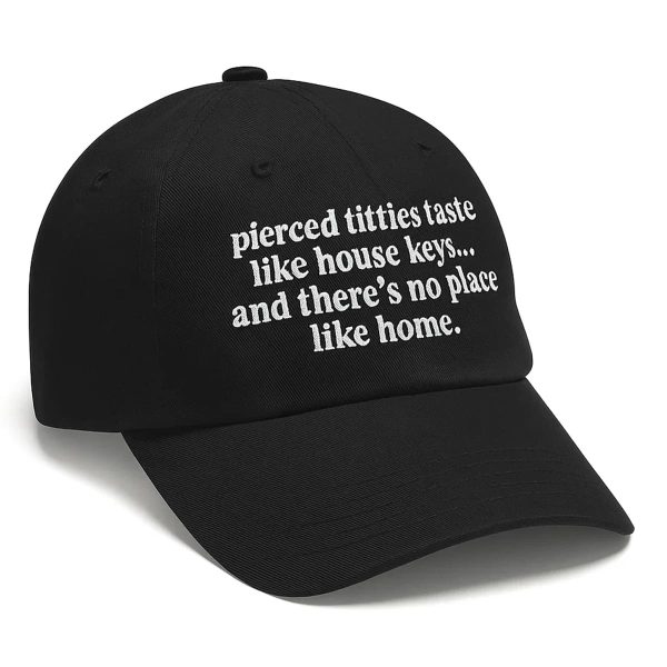 Pierced Titties Taste Like House Keys Hat 1