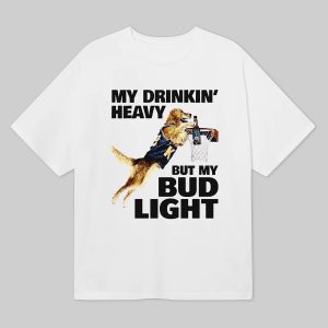 My Drinking Heavy But My Bud Light Shirt 1