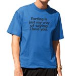 Realconcretesolutions Panchito Faring Is Just My Way Of Saying I Love You Shirt