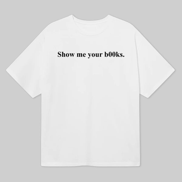 Show Me Your Books Shirt 6