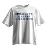 Somebodys Gay Ass Girlfriend Shirt 5