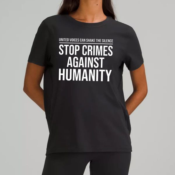 Stop Crimes Against Humanity Protest Shirt 5