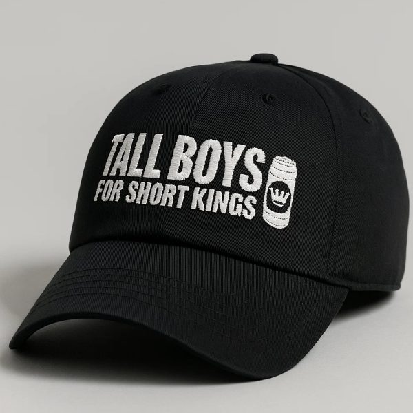 Tall Boys For Short Kings Hat 3