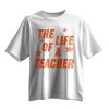 The Life Of A Teacher Shirt 10