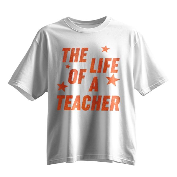 The Life Of A Teacher Shirt 10