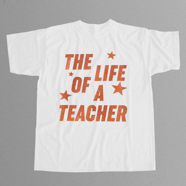 The Life Of A Teacher Shirt 12