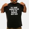The Trump Administration Is Dei For Mediocre White Men Shirt 1