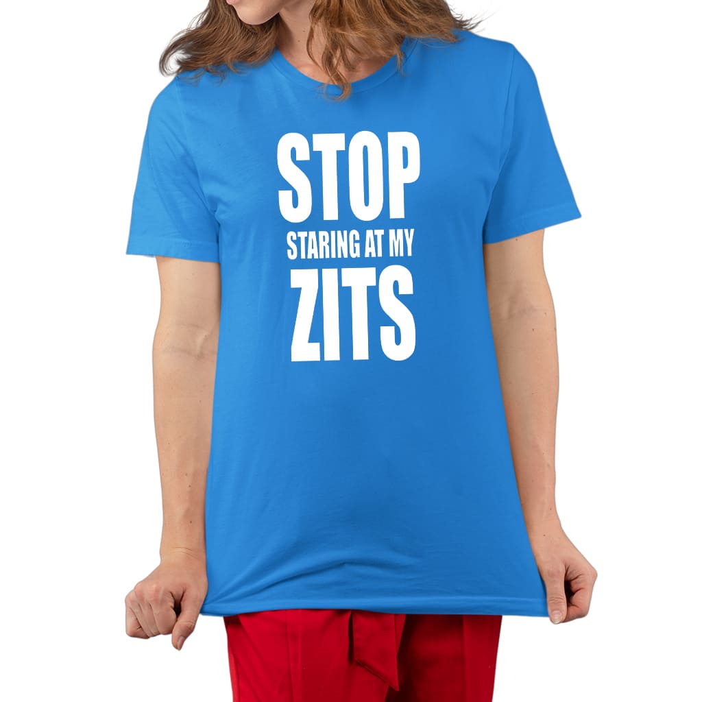 Topicals Stop Staring At My Zits Shirt 5 Topicals Stop Staring At My Zits Shirt 5
