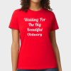 Waiting For The Big Beautiful Obituary Shirt 3
