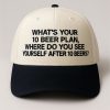 Whats Your 10 Beer Plan Hat 1