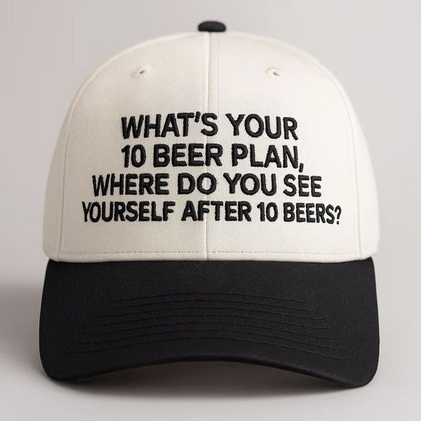 Whats Your 10 Beer Plan Hat 2