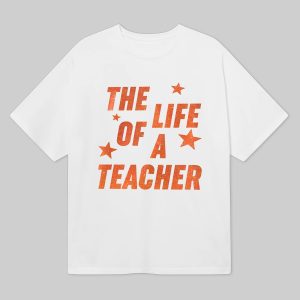 The Life Of A Teacher Shirt 1