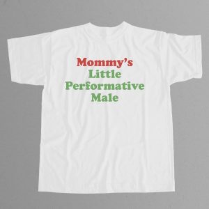 Mommys Little Performative Male Shirt 12