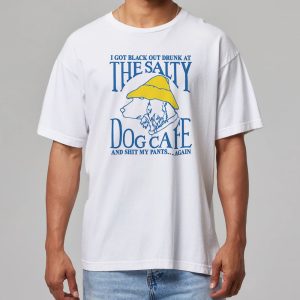 I Got Black Out Drunk At The Dog Cafe Shirt 11