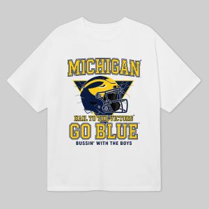 Bussin Michigan Hall To The Victors Go Blue Shirt 1