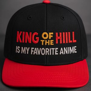 King Of The Hill Is My Favorite Anime Embroidered Hat 1