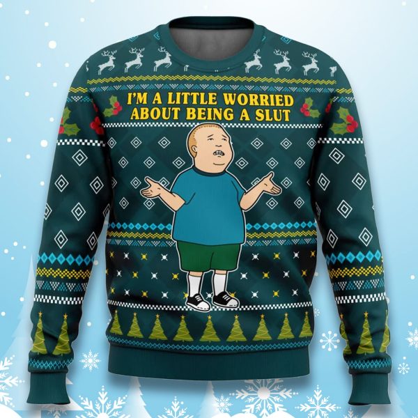 Bobby Hill Im a Little Worried About Being A Slut Ugly Sweater