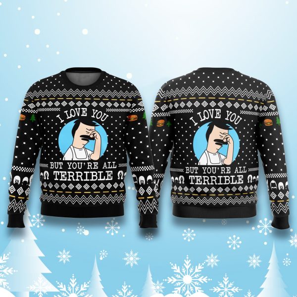 Bobs Burgers I Love You But Youre All Terrible Ugly Sweater 2