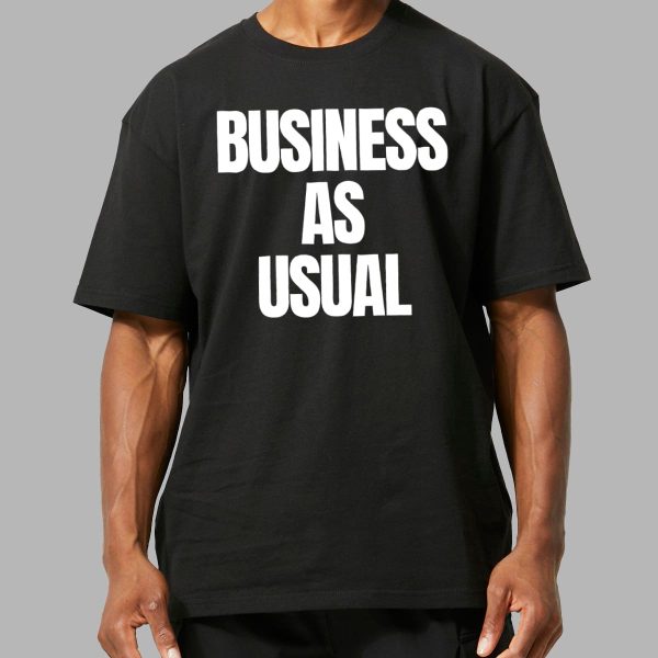 Business As Usual T Shirt 2