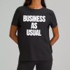 Business As Usual T Shirt 7