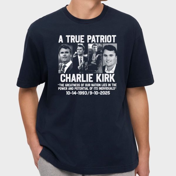 Charlie Kirk A True Patriot 1993 2025 Shirt 17