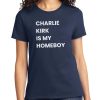 Charlie Kirk Is My Homeboy Shirt 14