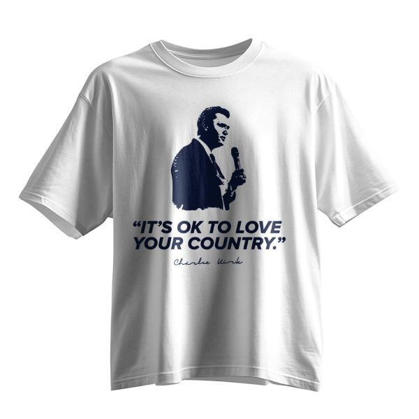 Charlie Kirk Its OK To Love Your Country T Shirt 9
