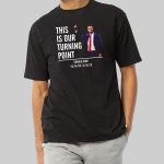 Charlie Kirk This Is Our Turning Point Shirt