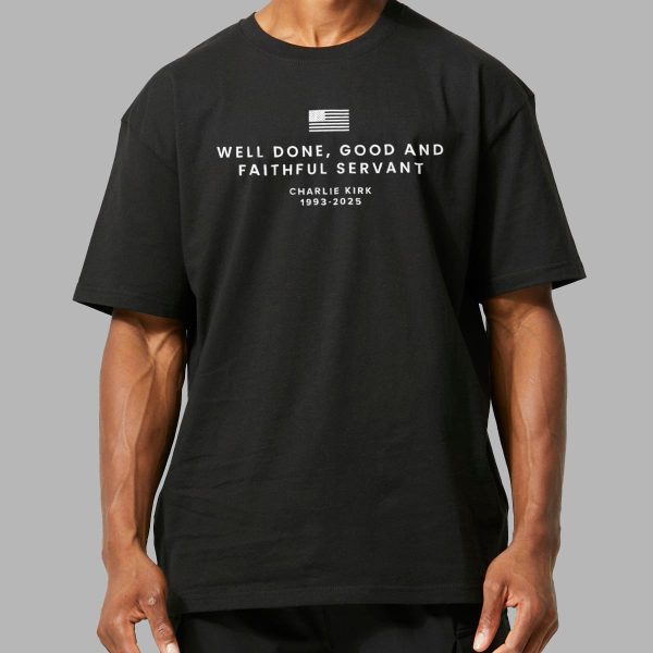 Charlie Kirk Well Done Good and Faithful Servant Shirt 2