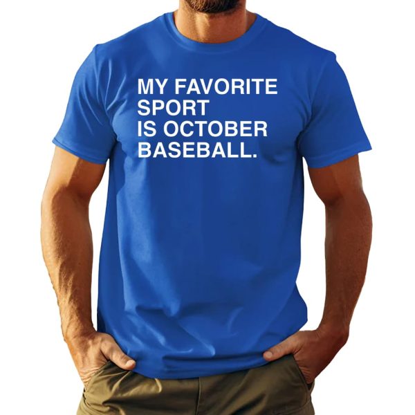 Chicago Cubs My Favorite Sport Is October Baseball Shirt