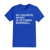 Chicago Cubs My Favorite Sport Is October Baseball Shirt