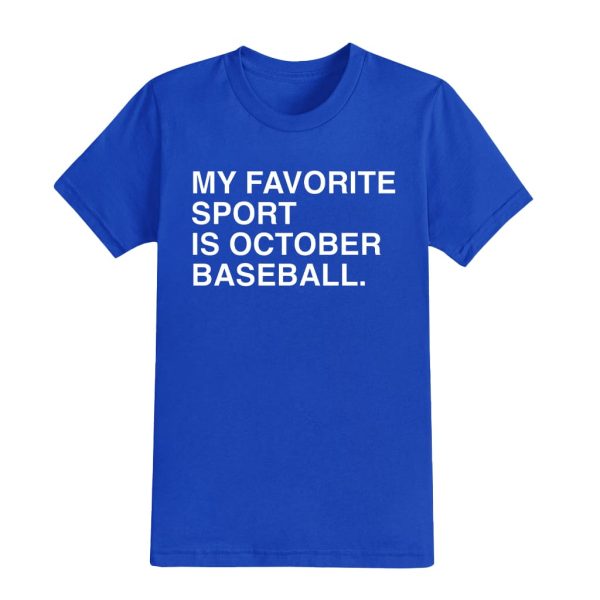 Chicago Cubs My Favorite Sport Is October Baseball Shirt