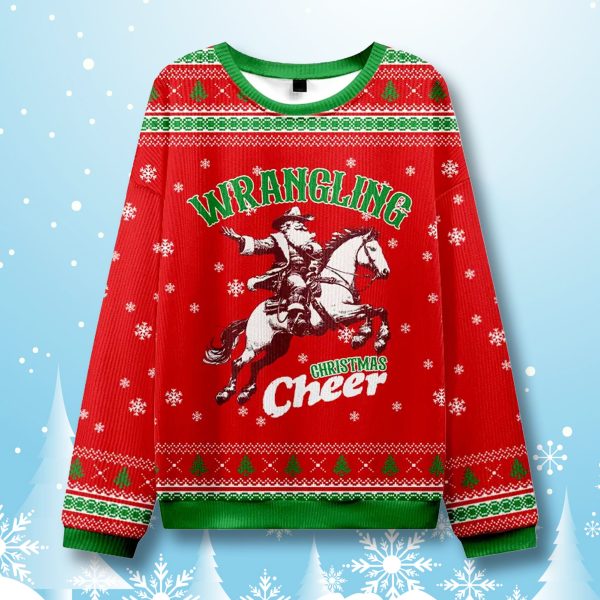 Cowboy Santa Wrangling Christmas Cheer Ugly Sweater