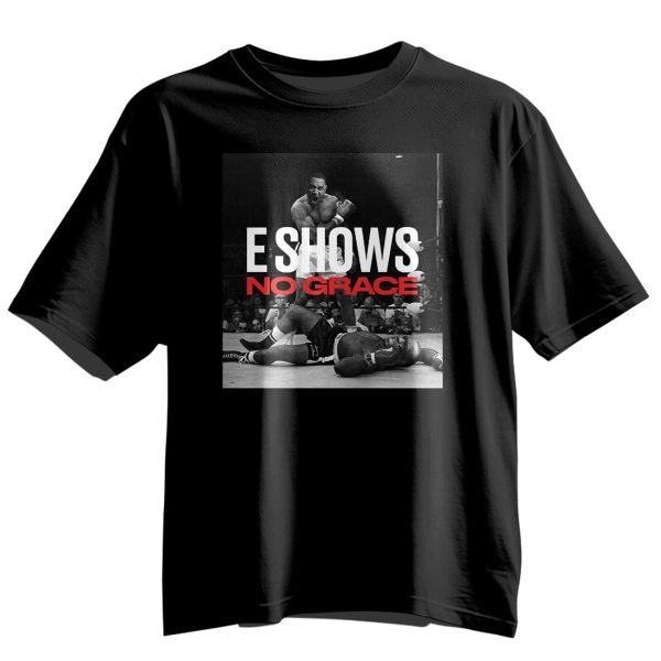 Emanny E Shows No Grace Shirt 4