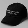 Ever Since I Was A Child I Want To Retire Hat 1