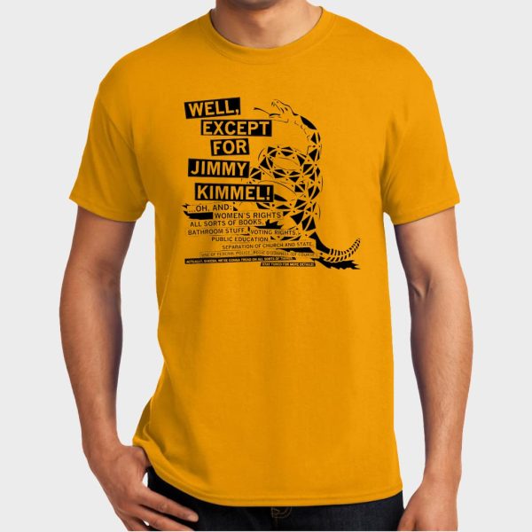 Except for Jimmy Kimmel Dont Tread On Me Shirt 3