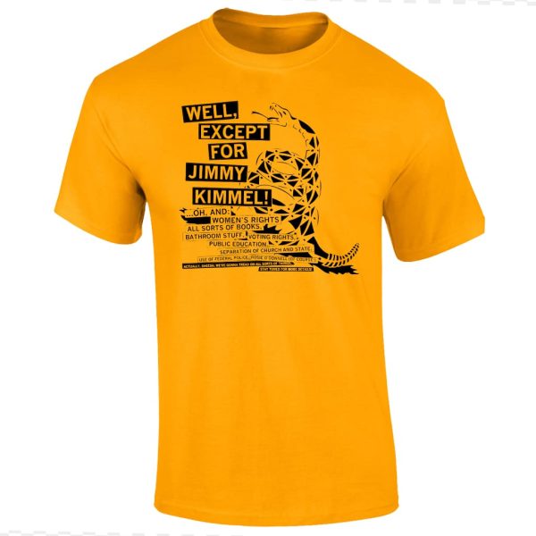 Except for Jimmy Kimmel Dont Tread On Me Shirt 5