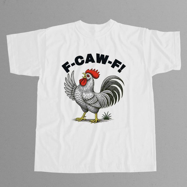 F Caw F Chicken T shirt 12