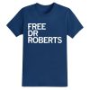 Free Dr Roberts Shirt 22