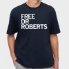 Free Dr Roberts Shirt 23