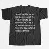 I Dont Want To Be In The Loop Or Out Of The Loop Shirt 8