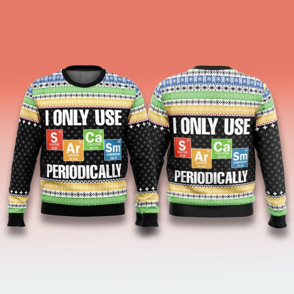 I Only Use Sarcasm Periodically Christmas Ugly Sweater 1