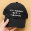 Im a Dirty Little Slut For a Walkable City Hat 1