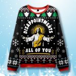 Jesus Disappointment All Of You Ugly Christmas Sweater
