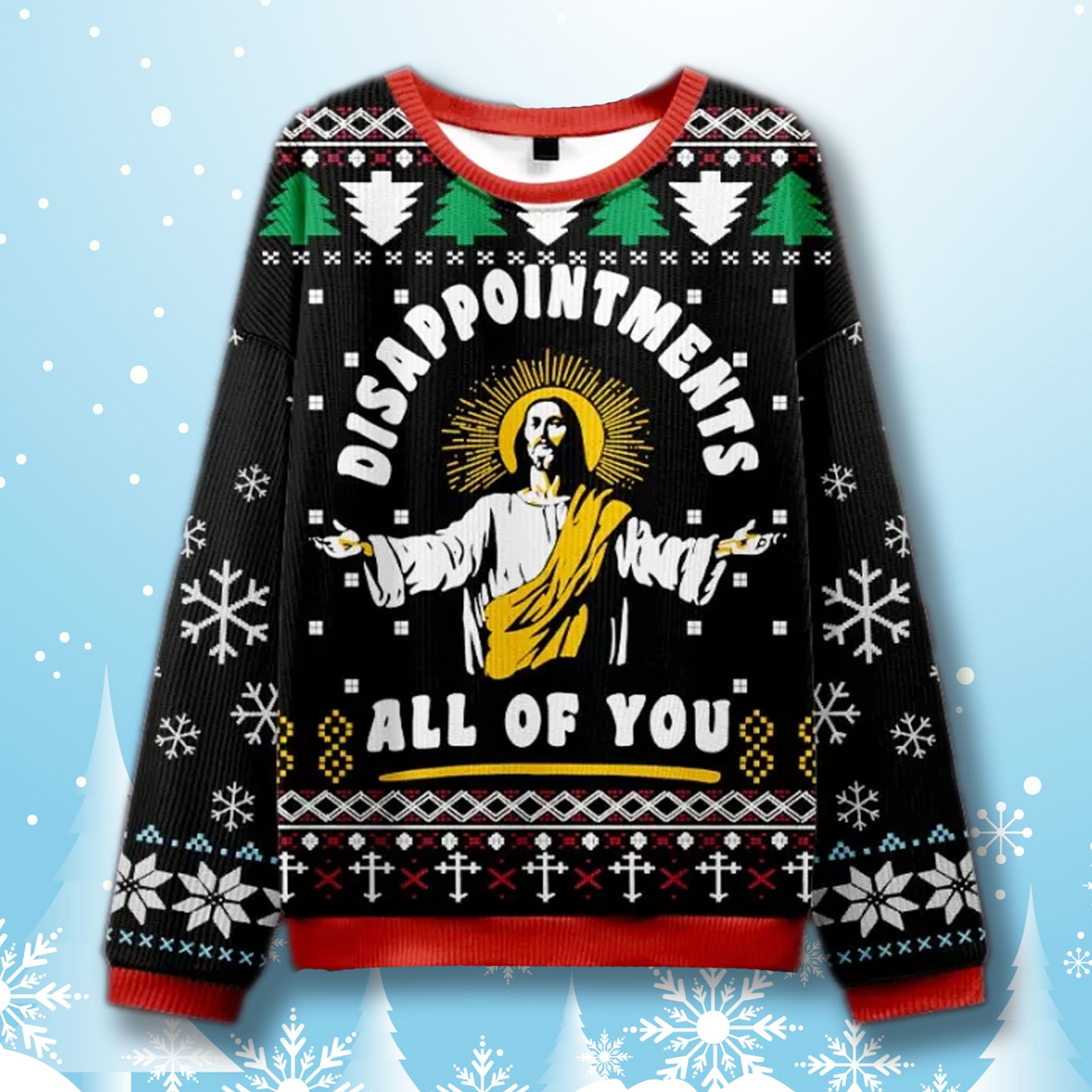 Jesus Disappointment All Of You Ugly Christmas Sweater 1 Jesus Disappointment All Of You Ugly Christmas Sweater 1