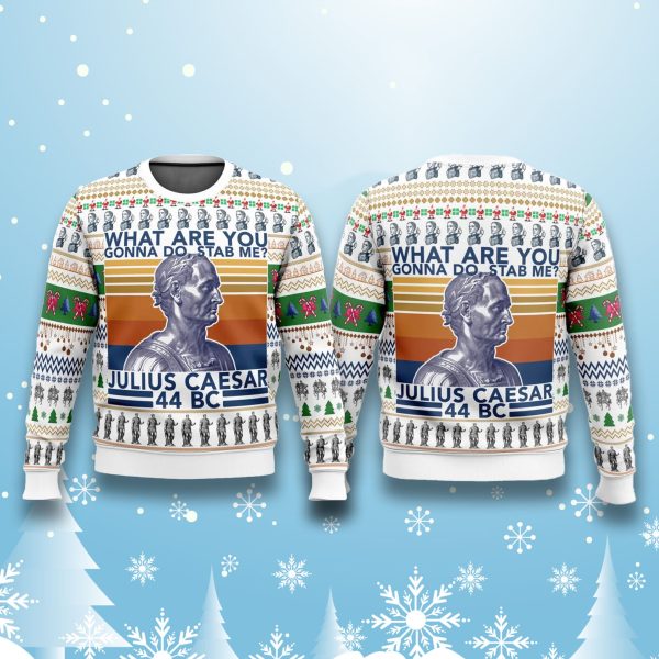 Julius Caesar What Are You Gonna Do Christmas Ugly Sweater 2